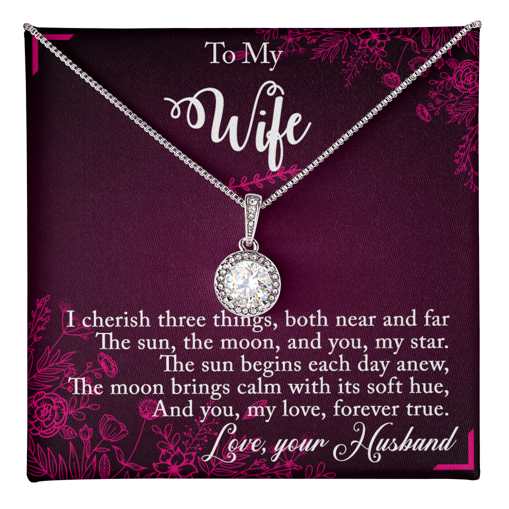 To my Wife - I cherish three things - Eternal Hope Necklace