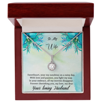 Load image into Gallery viewer, To my Wife - Your my sunshine on a rainy day - Eternal Hope Necklace
