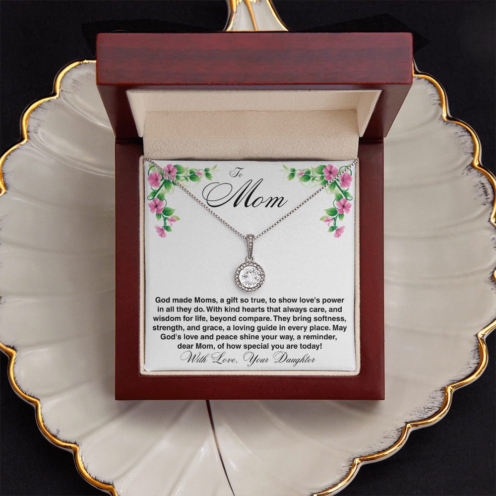 To Mom - God Made Moms, A Gift So True - Eternal Hope Necklace