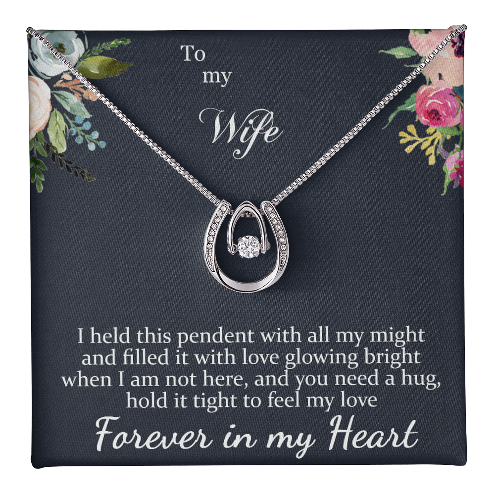 To my Wife - Forever in my Heart - Lucky in Love Necklace