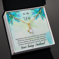 Load image into Gallery viewer, To my Wife - Your my sunshine on a rainy dat - Alluring Beauty Necklace
