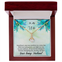 Load image into Gallery viewer, To my Wife - Your my sunshine on a rainy dat - Alluring Beauty Necklace
