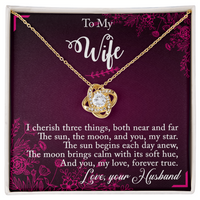 Load image into Gallery viewer, To my Wife - I cherish three things - Love Knot  Necklace
