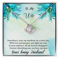 Load image into Gallery viewer, To my Wife - Your my sunshine on a rainy day - Love Knot Neckalce
