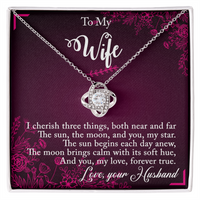 Load image into Gallery viewer, To my Wife - I cherish three things - Love Knot  Necklace
