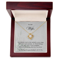 Load image into Gallery viewer, To my Wife - You&#39;re the melody to my song - Love Knot Necklace
