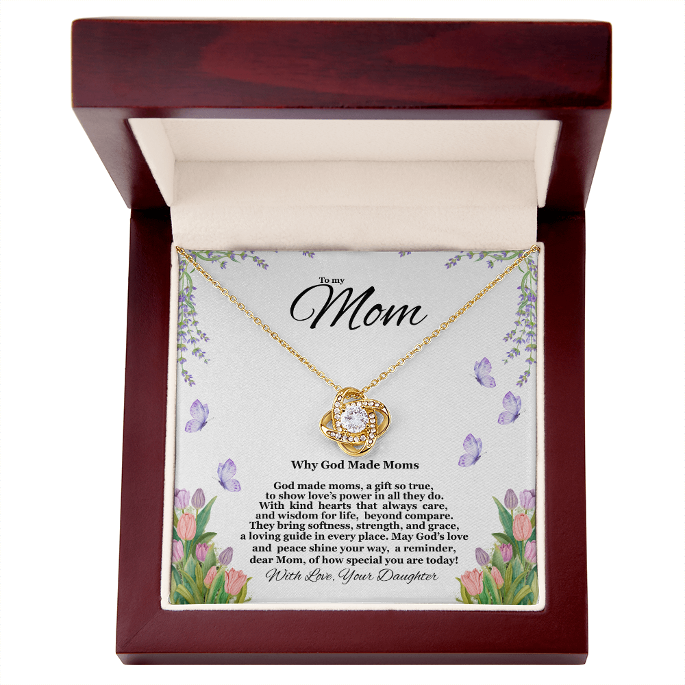 To my Mom - Why God Made Moms - Love Knot Necklace