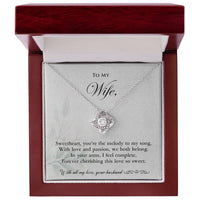 Load image into Gallery viewer, To my Wife - You&#39;re the melody to my song - Love Knot Necklace
