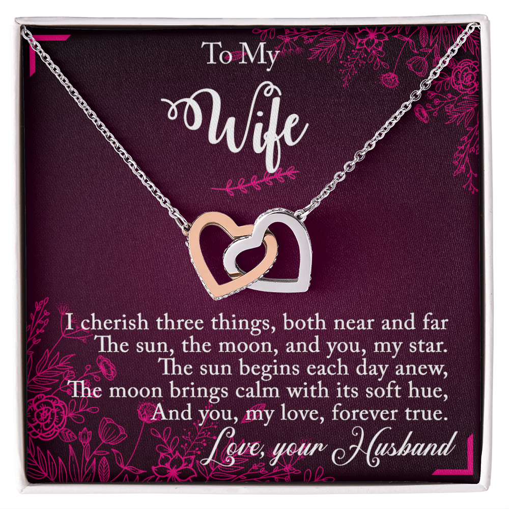 To my Wife - I cherish three things - Interlocking Hearts Necklace