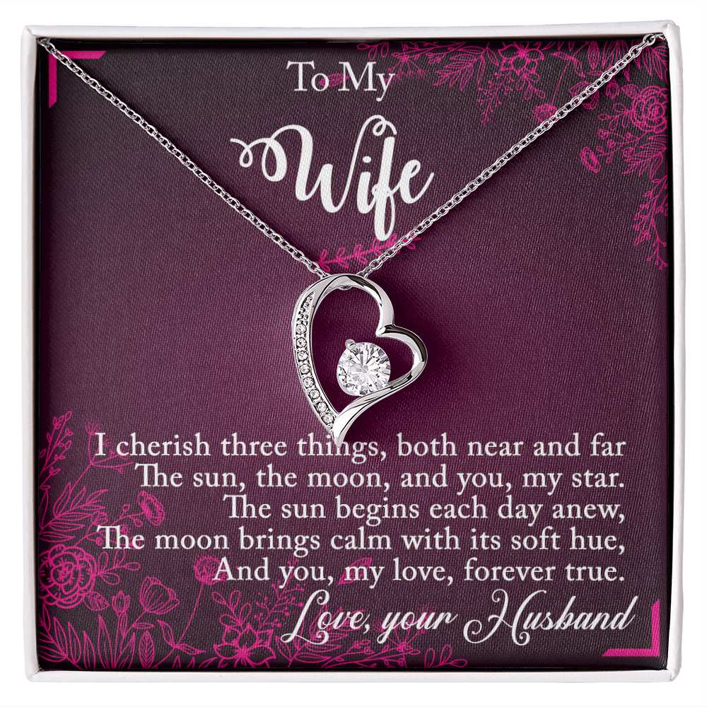 To my Wife - I cherish three things - Forever Love Necklace