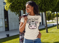 Load image into Gallery viewer, Cow you doing? - Women&#39;s Shirt
